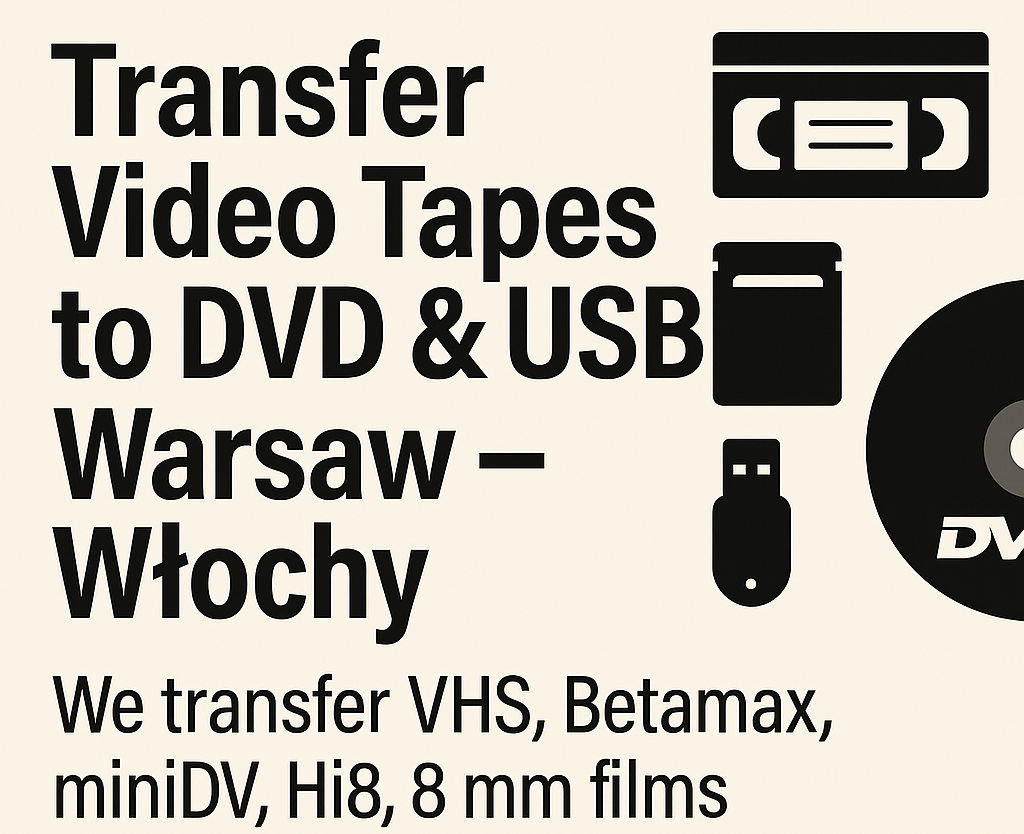 Warsaw - Włochy – Preserve Your Memories! Transfer Your Video Tapes to DVD and USB